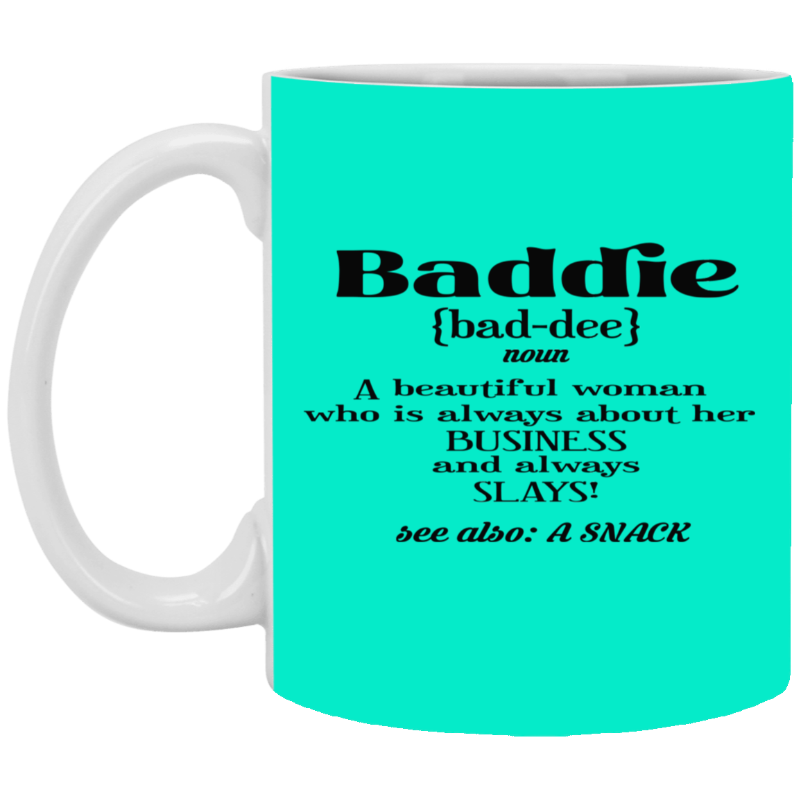 Baddie Definition-11oz White Mug