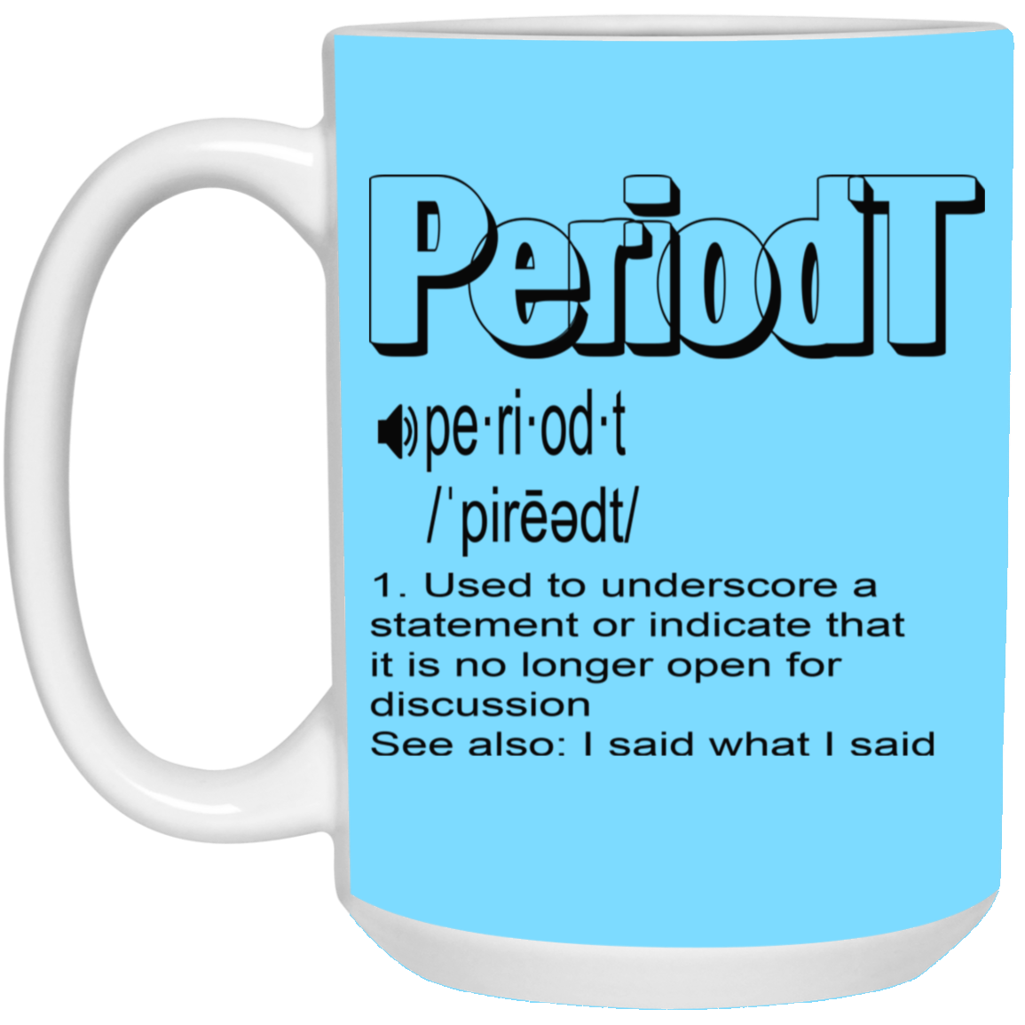 Periodt-15oz White Mug