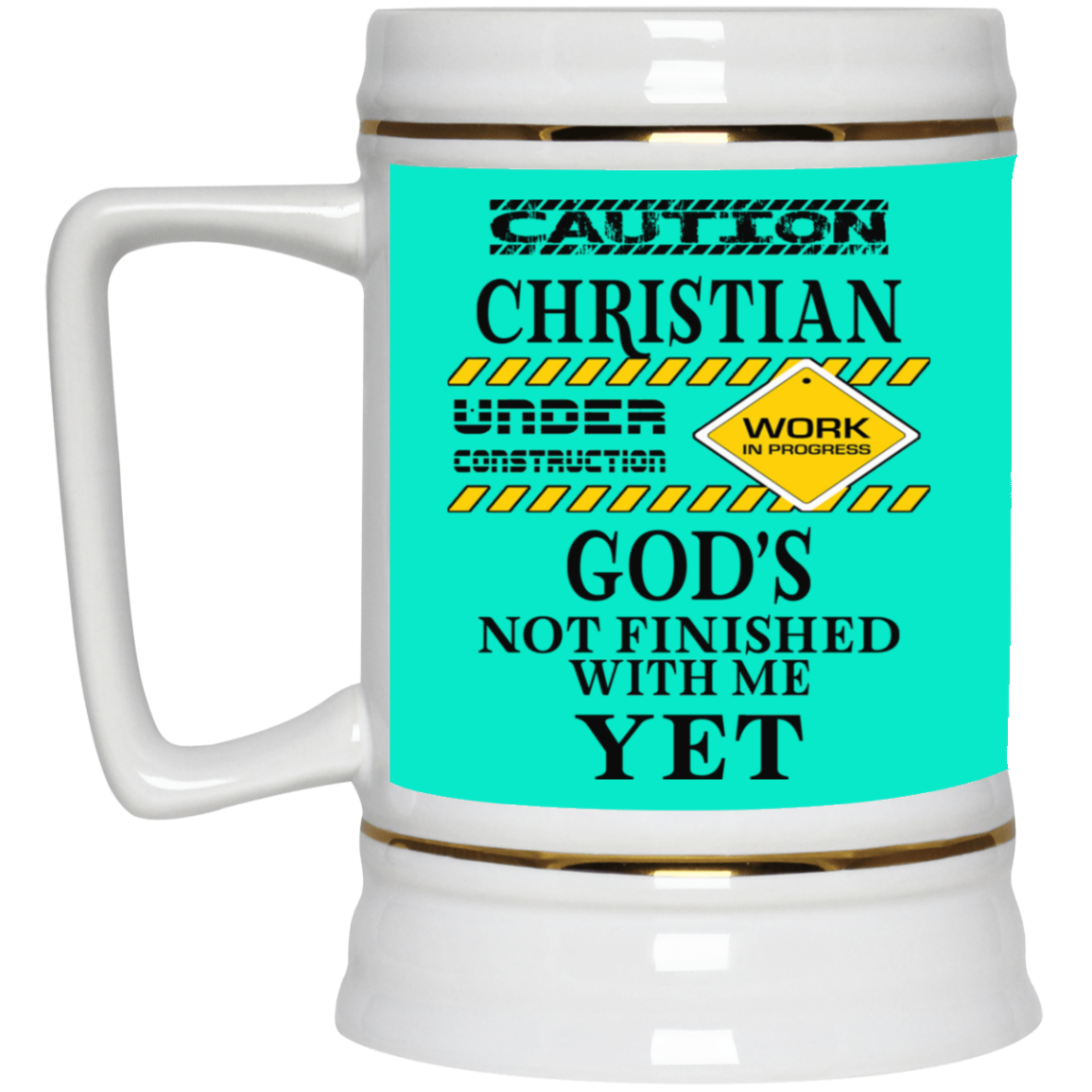 Christian Under Construction-Beer Stein 22oz.