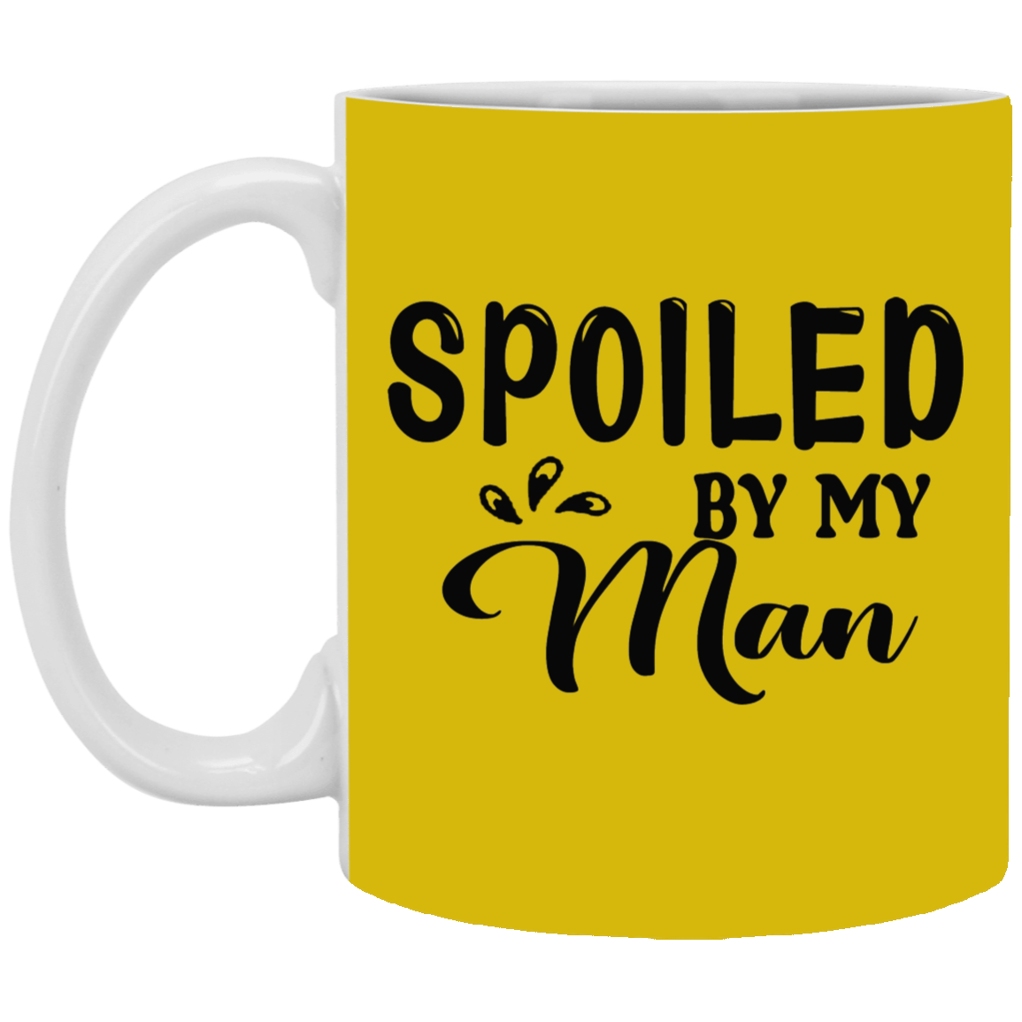 Spoiled By My Man-11oz White Mug