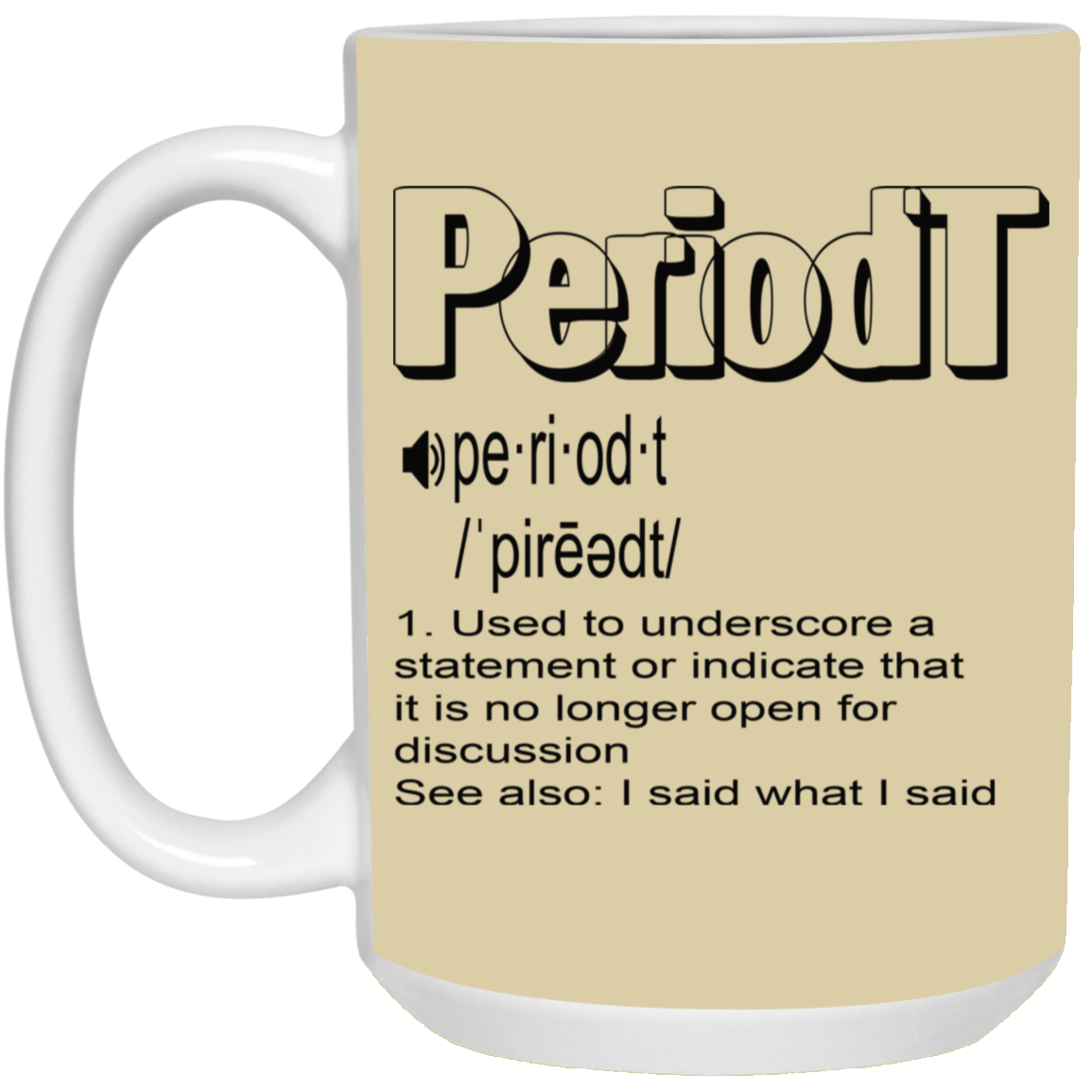 Periodt-15oz White Mug