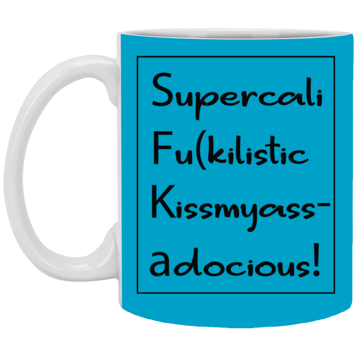 Supercalifu(kilistic-11oz White Mug
