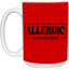 Allergic to Negative Energy-15oz White Mug