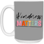 Kindness Matters-15oz White Mug