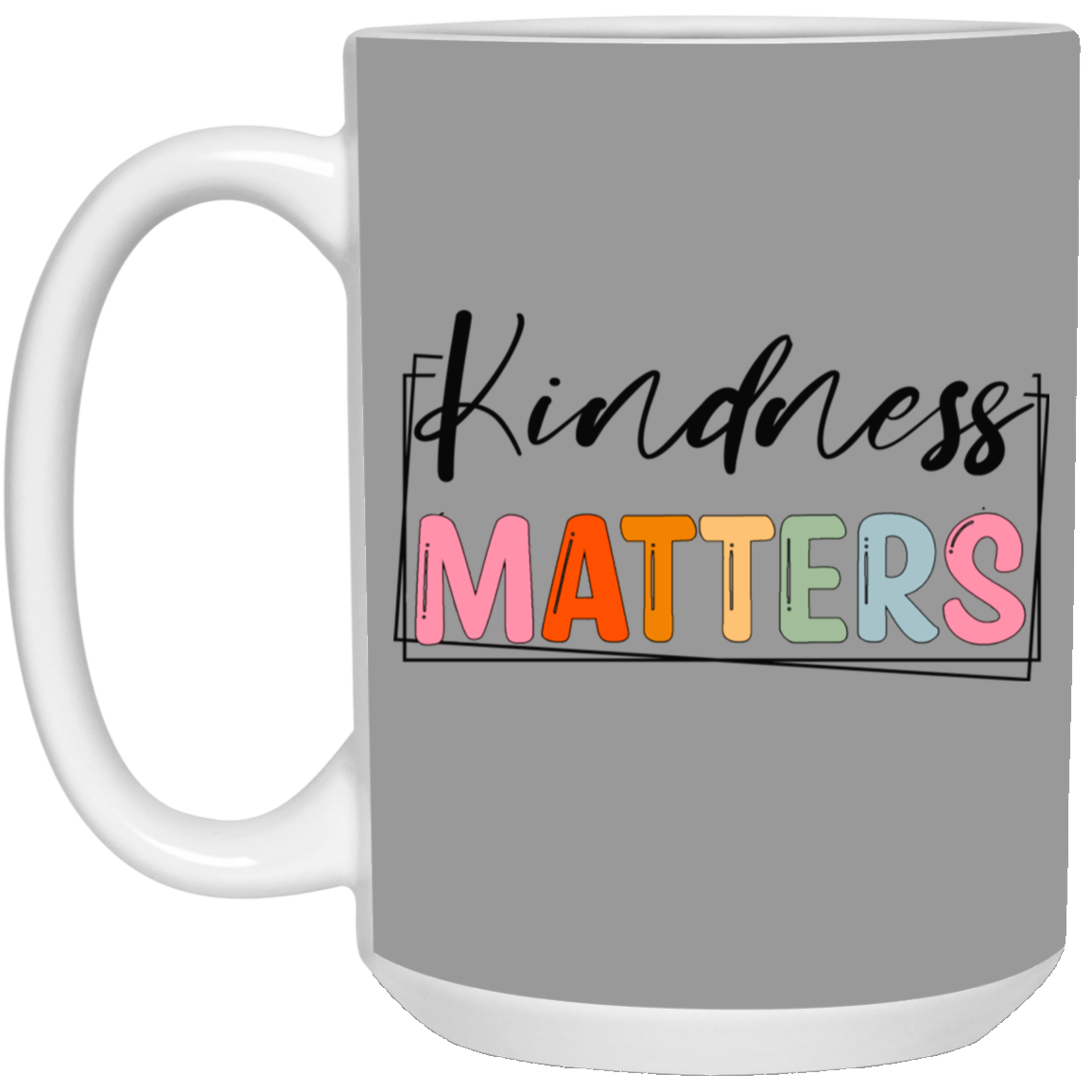 Kindness Matters-15oz White Mug