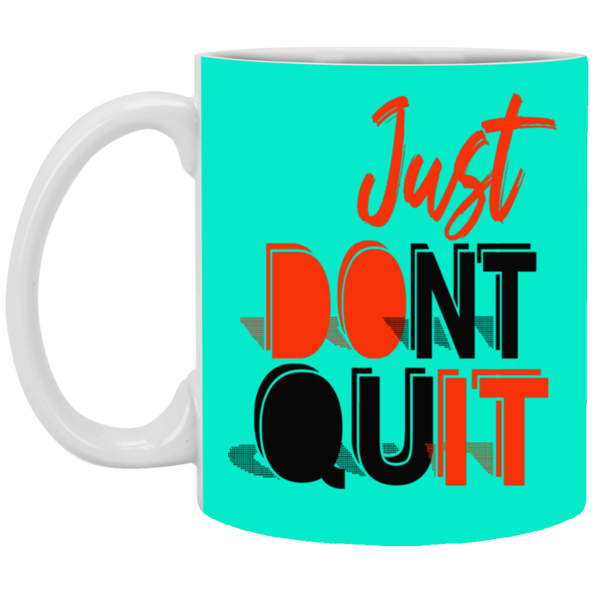 Don't Quit-11oz White Mug