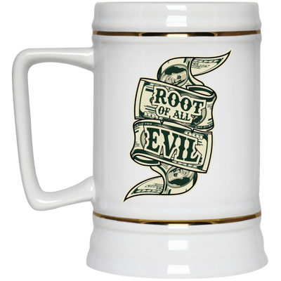 Root of Evil-Money-Beer Stein 22oz.