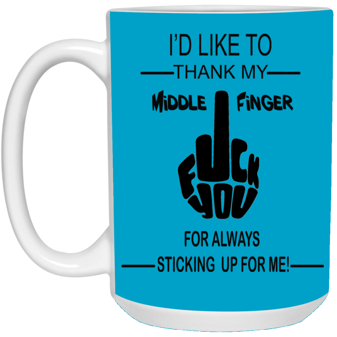 Fu(k You-Middle Finger-15oz White Mug
