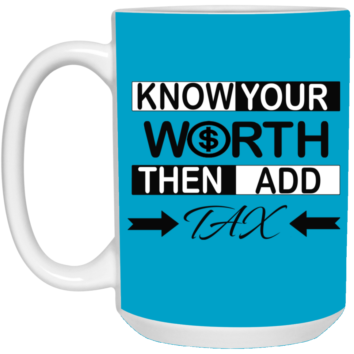 Know Your Worth-15oz White Mug