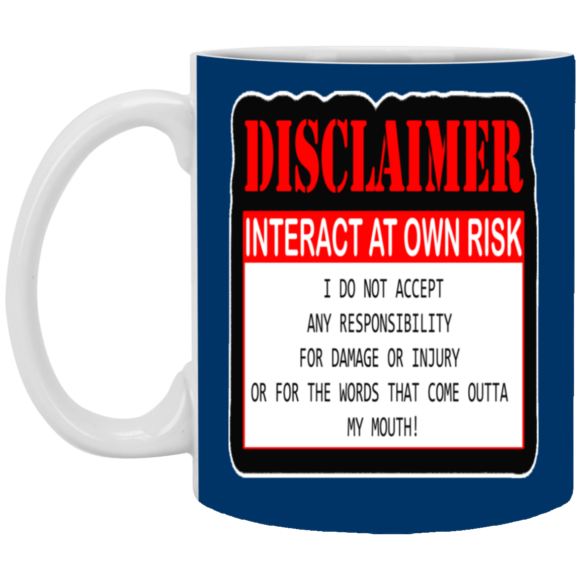 Interact at Own Risk-11oz White Mug