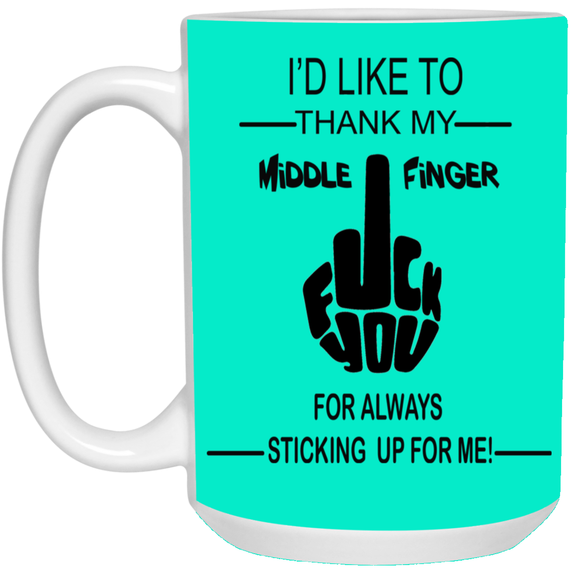 Fu(k You-Middle Finger-15oz White Mug