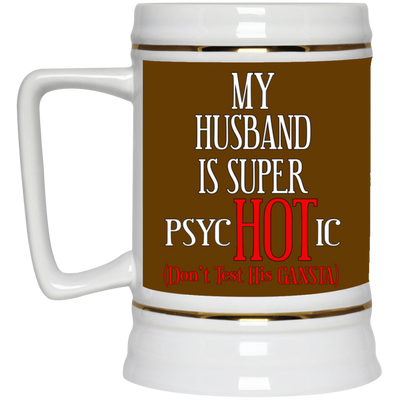 Psychotic-Husband-Beer Stein 22oz.