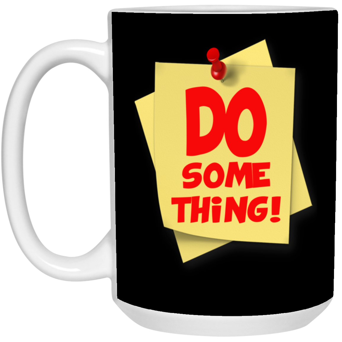 Do Something-15oz White Mug