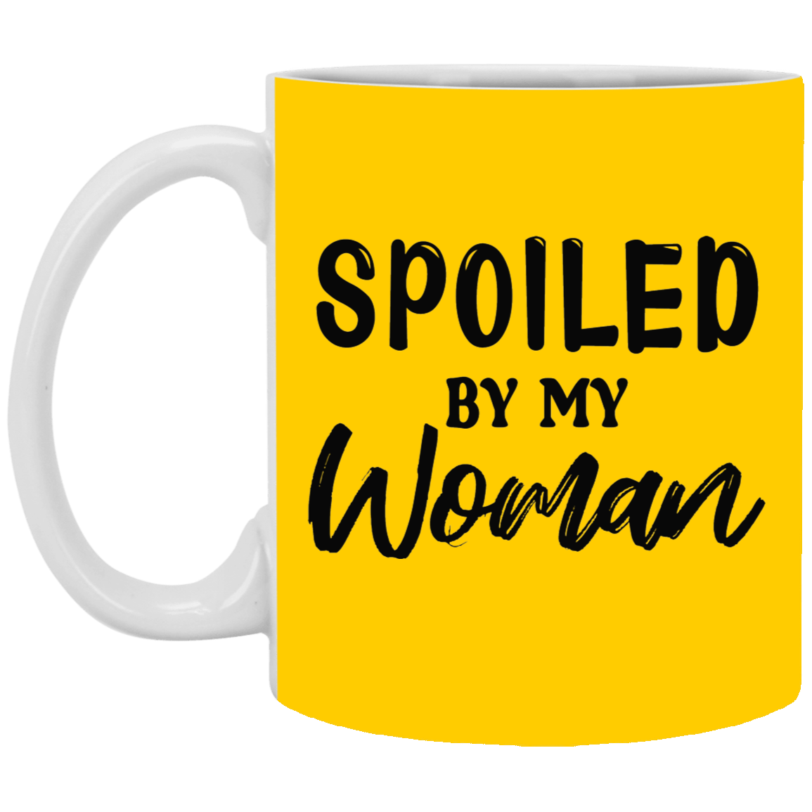 Spoiled By My Woman-11oz White Mug