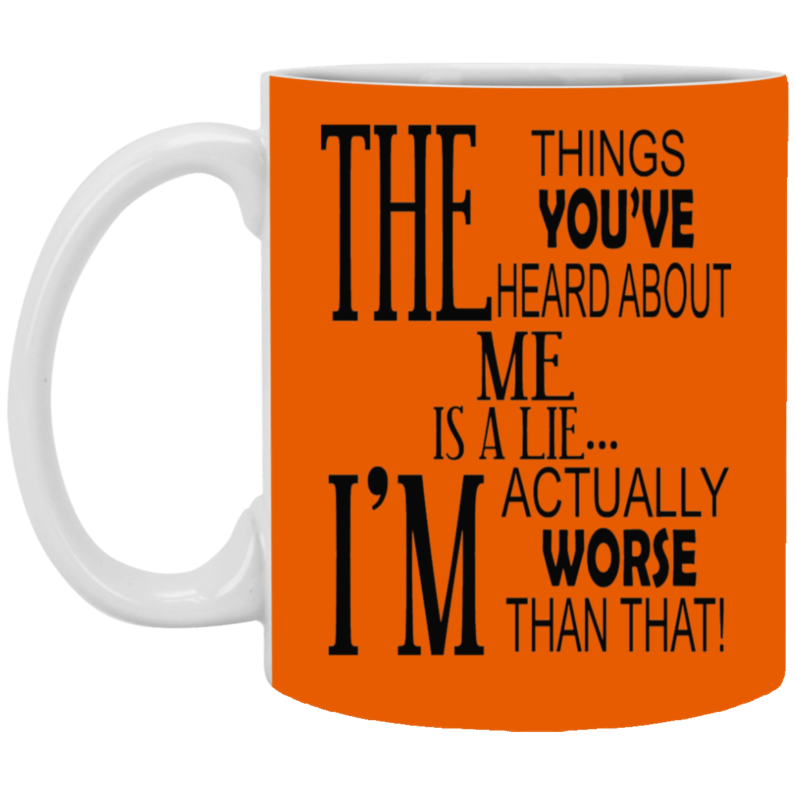 Things You've Heard-11oz White Mug