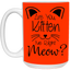 Are You Kitten Me-15oz White Mug