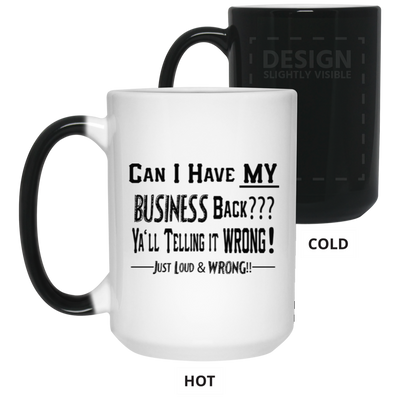 My Business-15oz Color Changing Mug