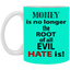 Root of Evil-Hate-11oz White Mug