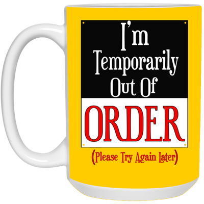 Out of Order-15oz White Mug