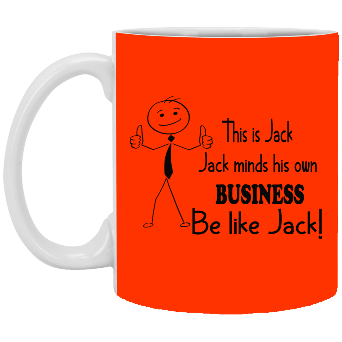 Be Like Jack-11oz White Mug