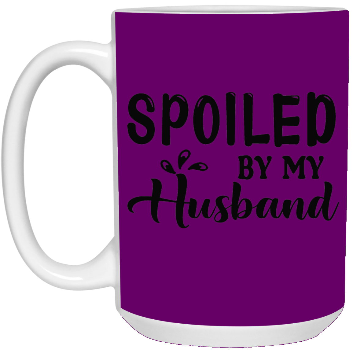 Spoiled By My Husband-15oz White Mug