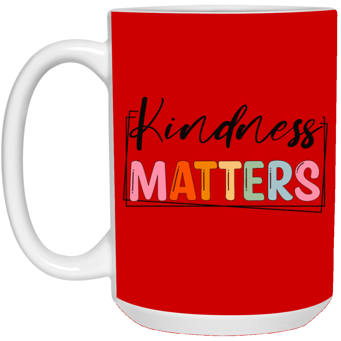 Kindness Matters-15oz White Mug