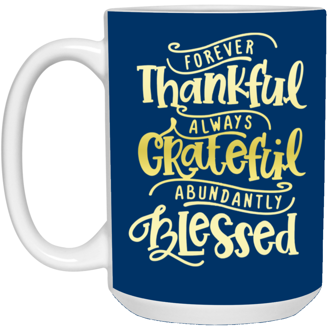 Forever Thankful-15oz White Mug