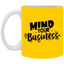 Mind Your Business-11oz White Mug