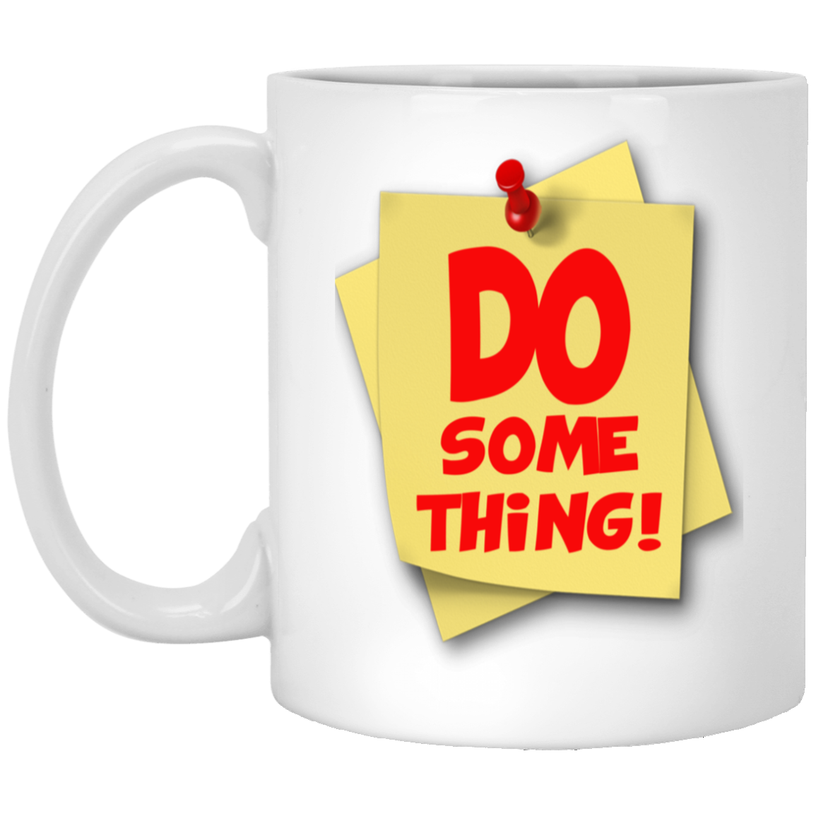 Do Something-11oz White Mug