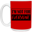Not for Everyone-15oz White Mug