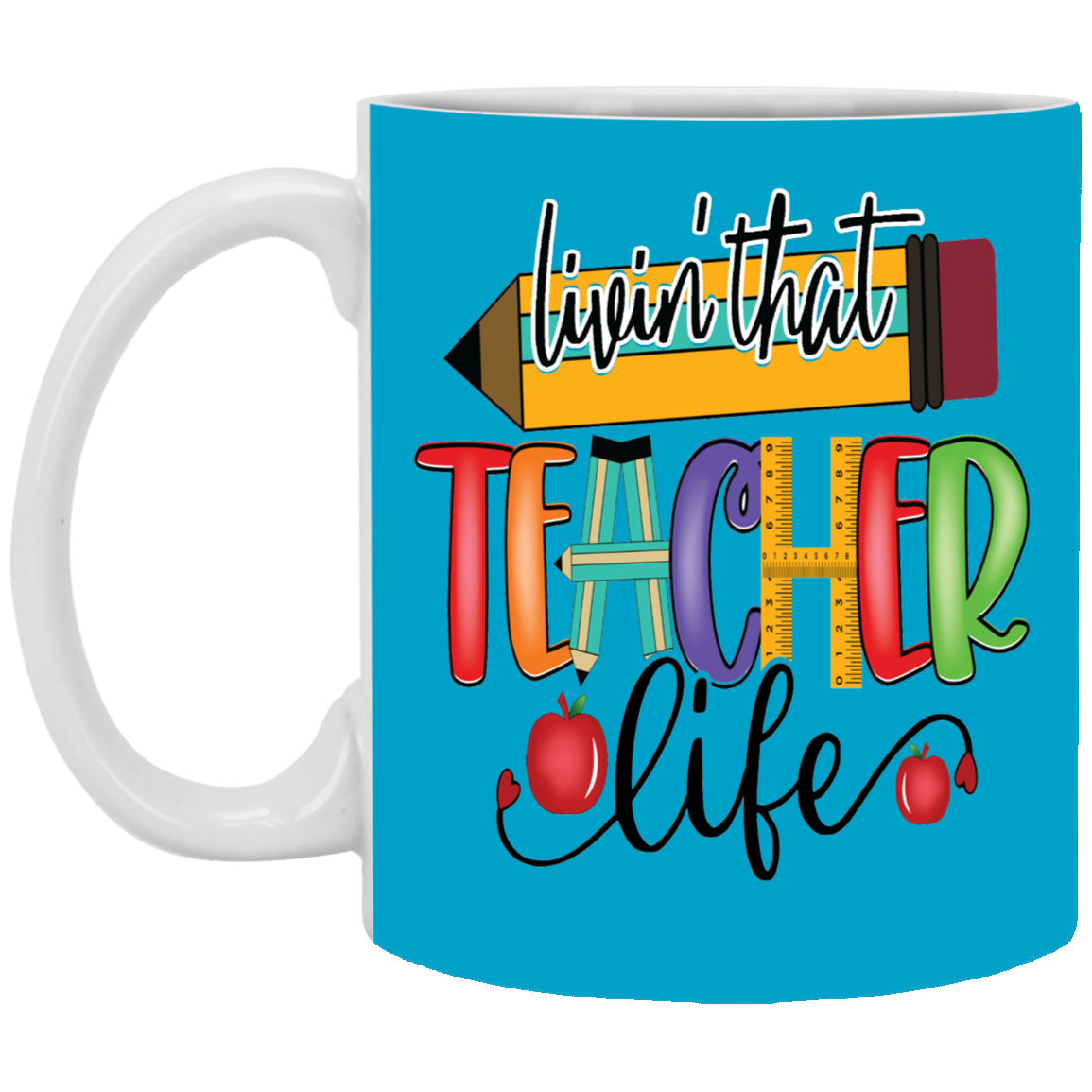 Livin' Teacher Life-11oz White Mug