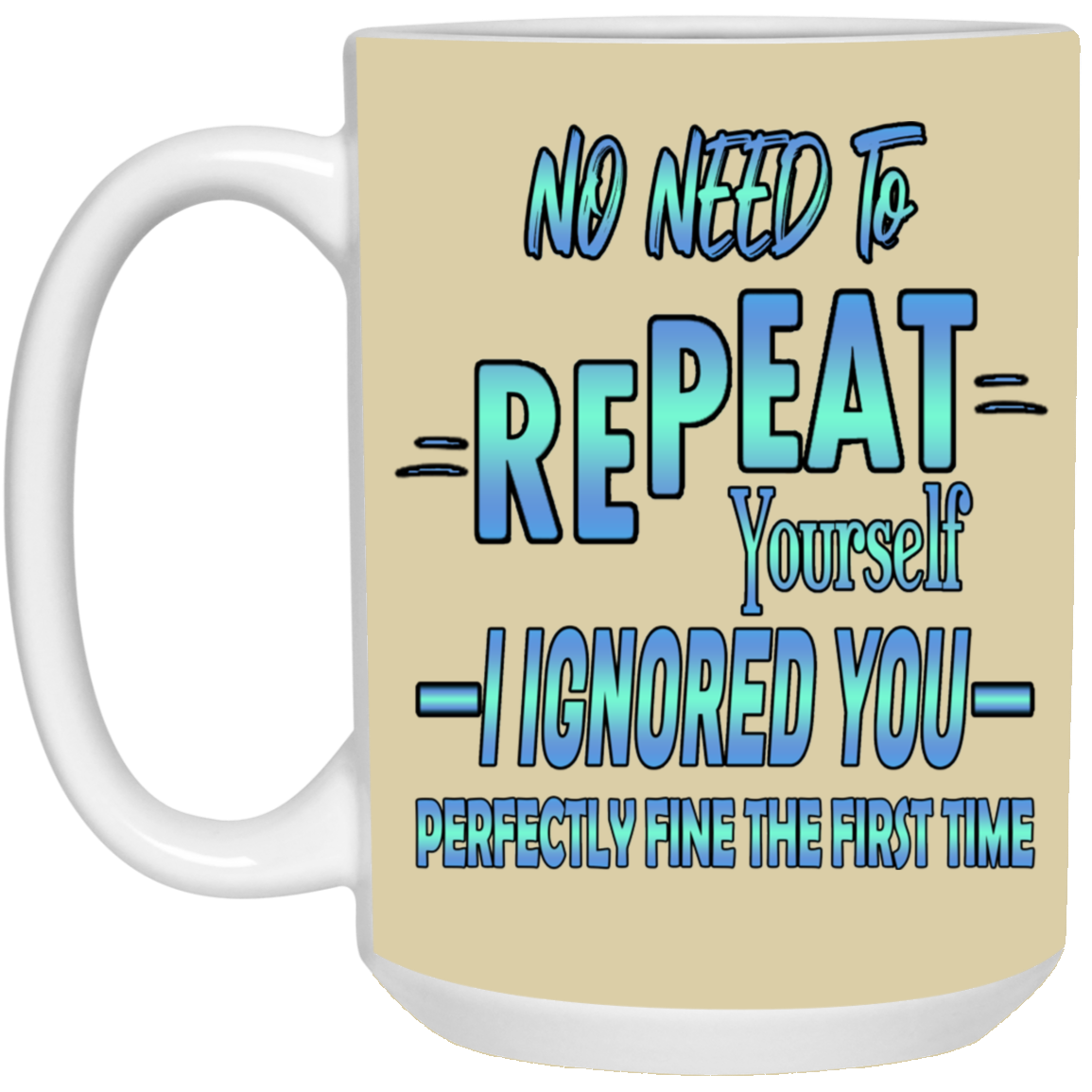 Ignored-15oz White Mug