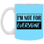 Not for Everyone-11oz White Mug