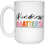 Kindness Matters-15oz White Mug