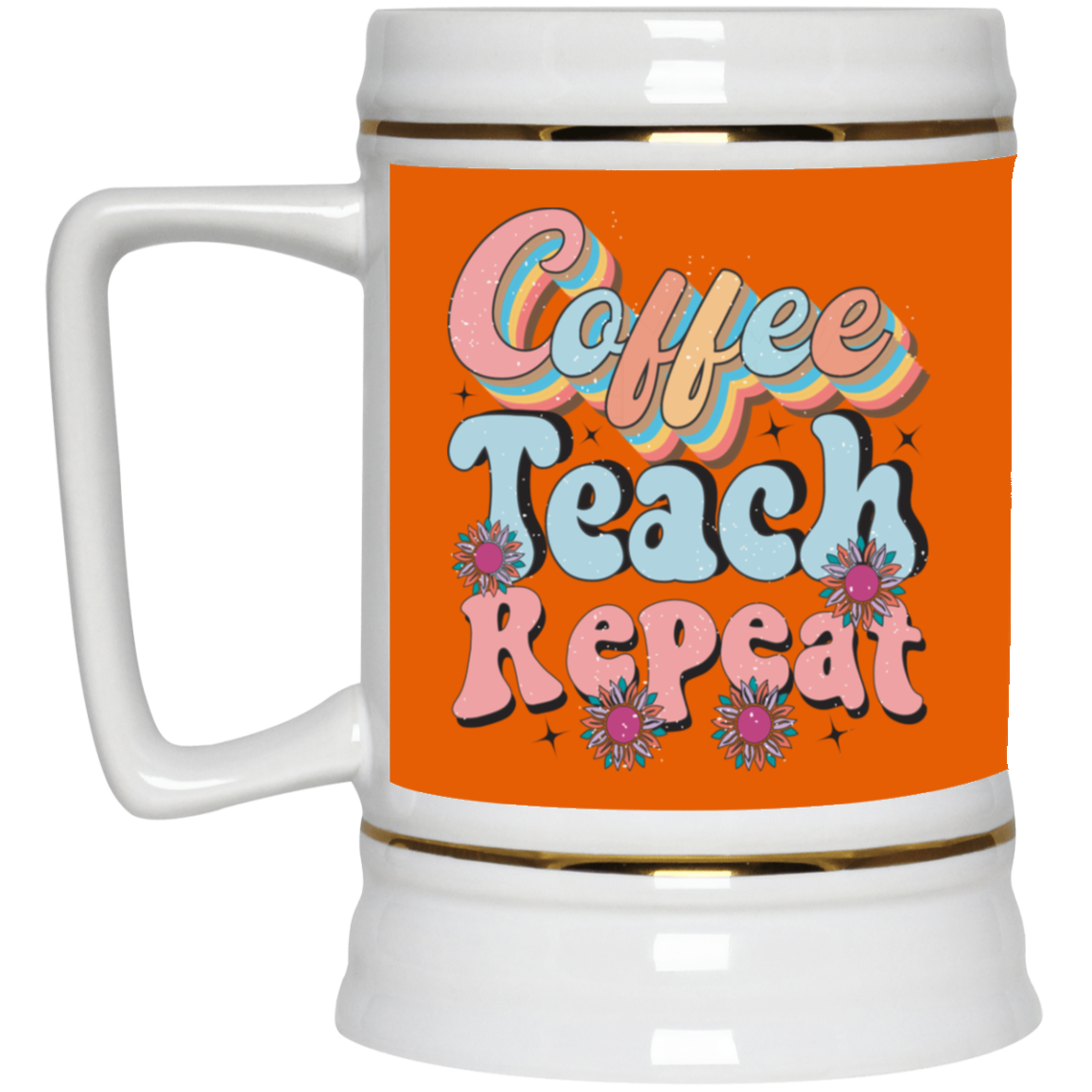 Coffee-Teach-Repeat-Beer Stein 22oz.