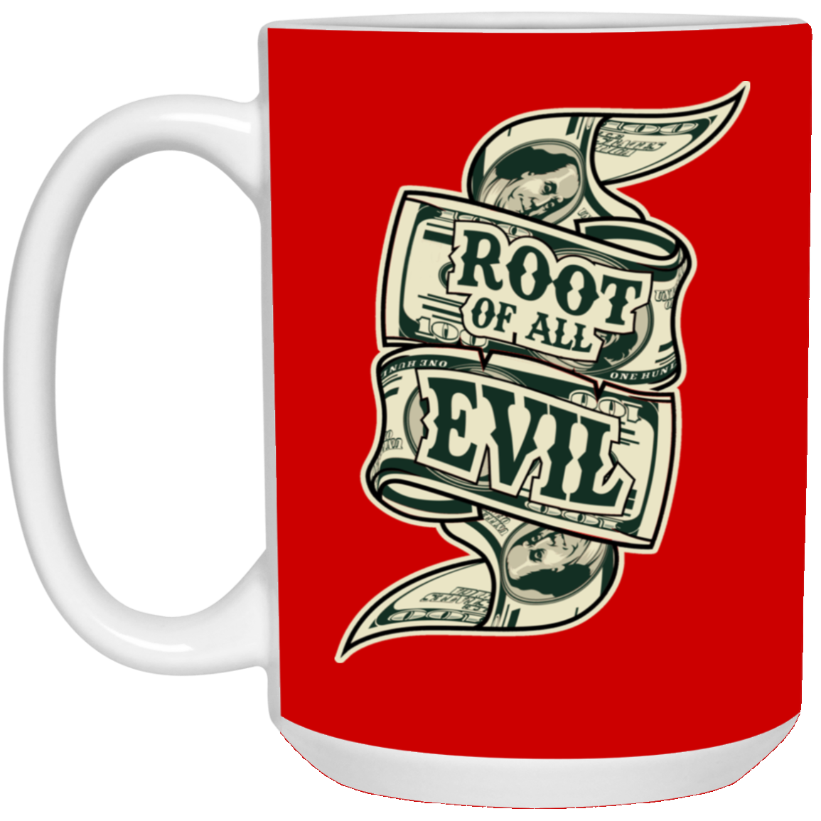 Root of Evil-Money-15oz White Mug