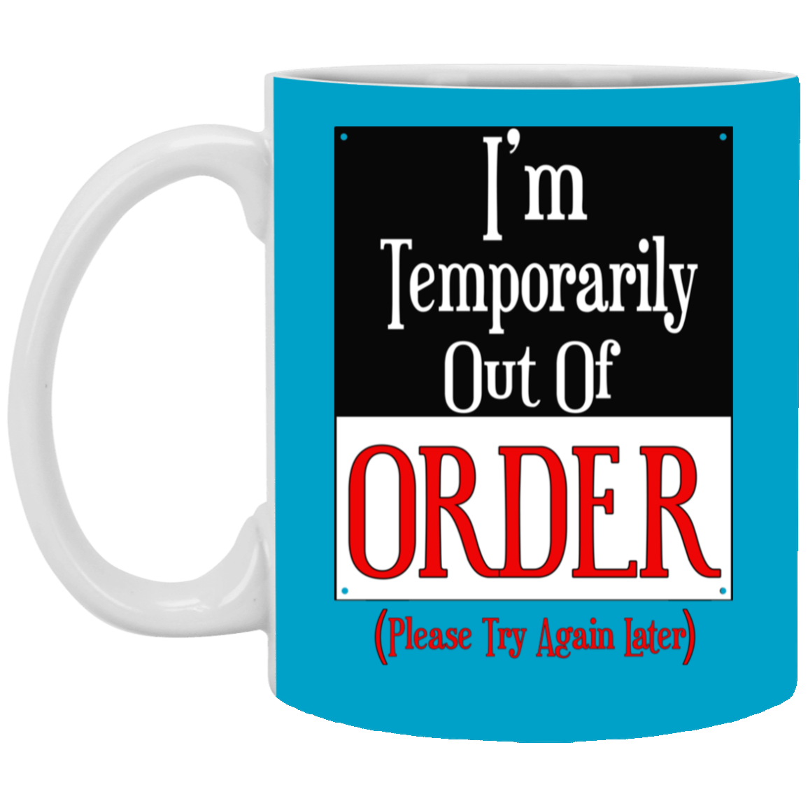 Out of Order-11oz White Mug