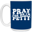 Pray-I'm Petty-15oz White Mug