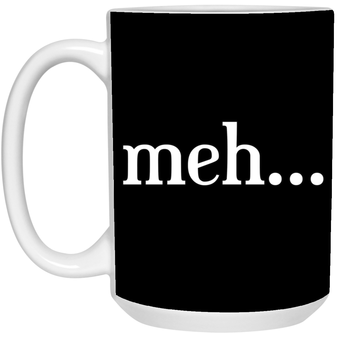 Meh-15oz White Mug