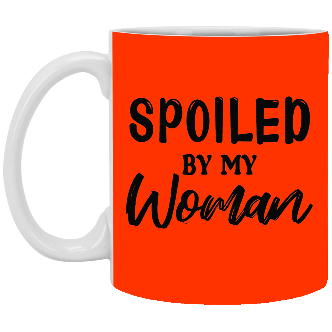 Spoiled By My Woman-11oz White Mug