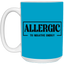 Allergic to Negative Energy-15oz White Mug