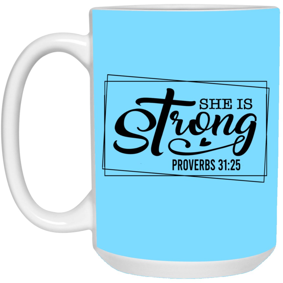 She is Strong-15oz White Mug