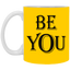 Be You-11oz White Mug