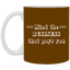 Mind the Business That Pays-11oz White Mug