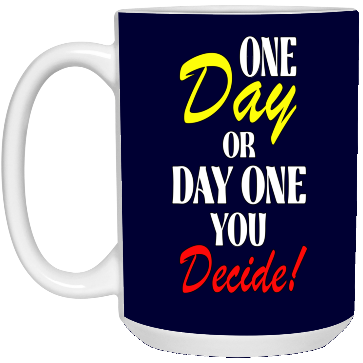 One Day-15oz White Mug