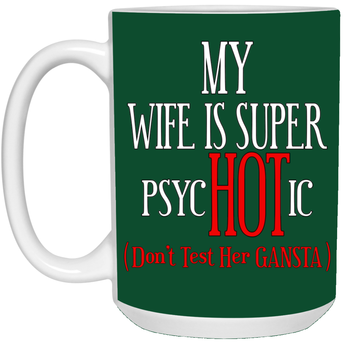 Psychotic-Wife-15oz White Mug