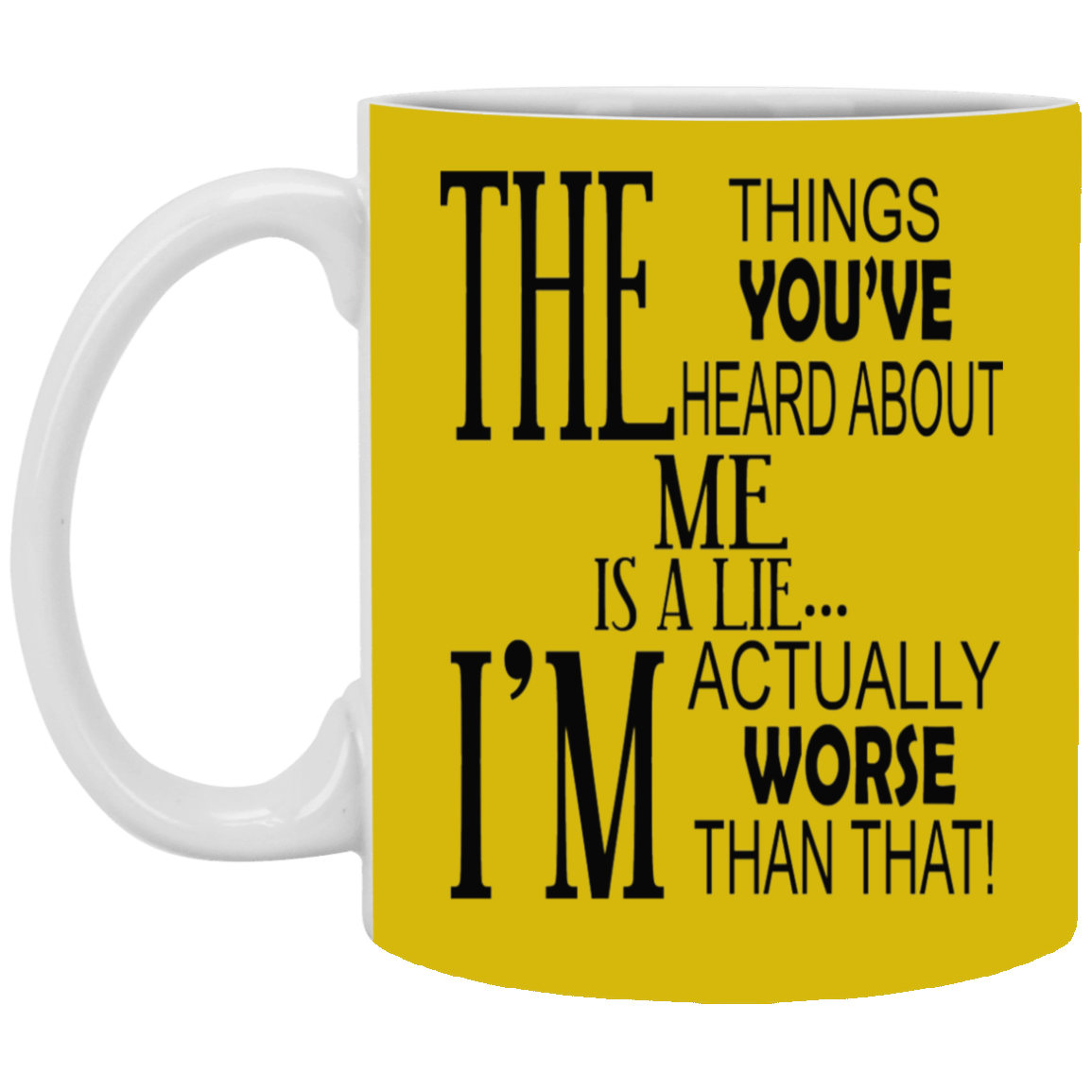 Things You've Heard-11oz White Mug