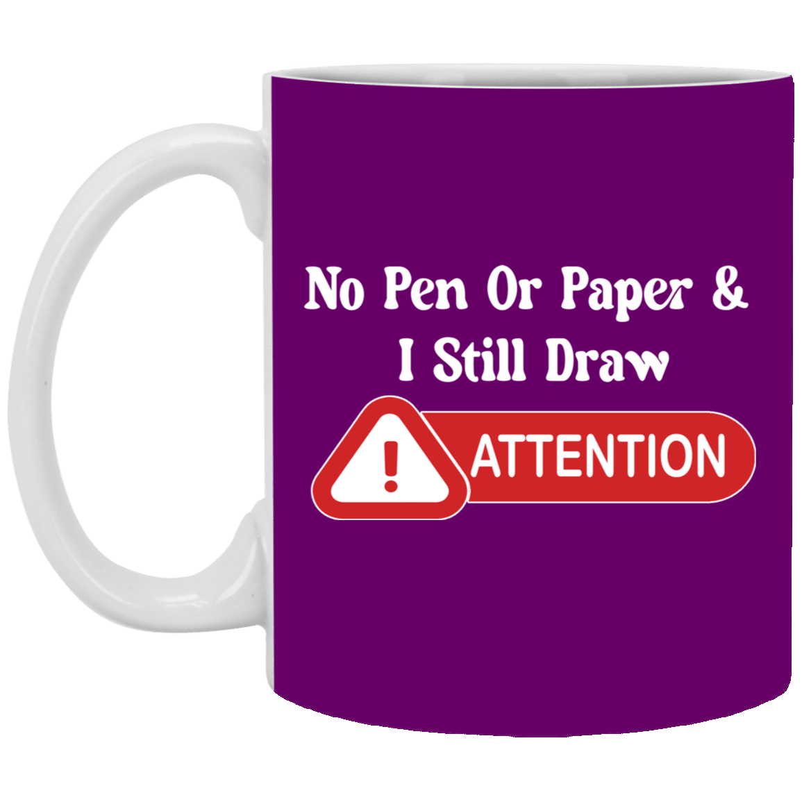Attention-11oz White Mug