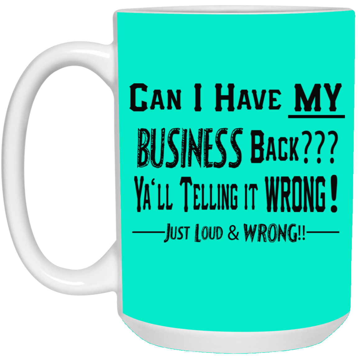 My Business-15oz White Mug