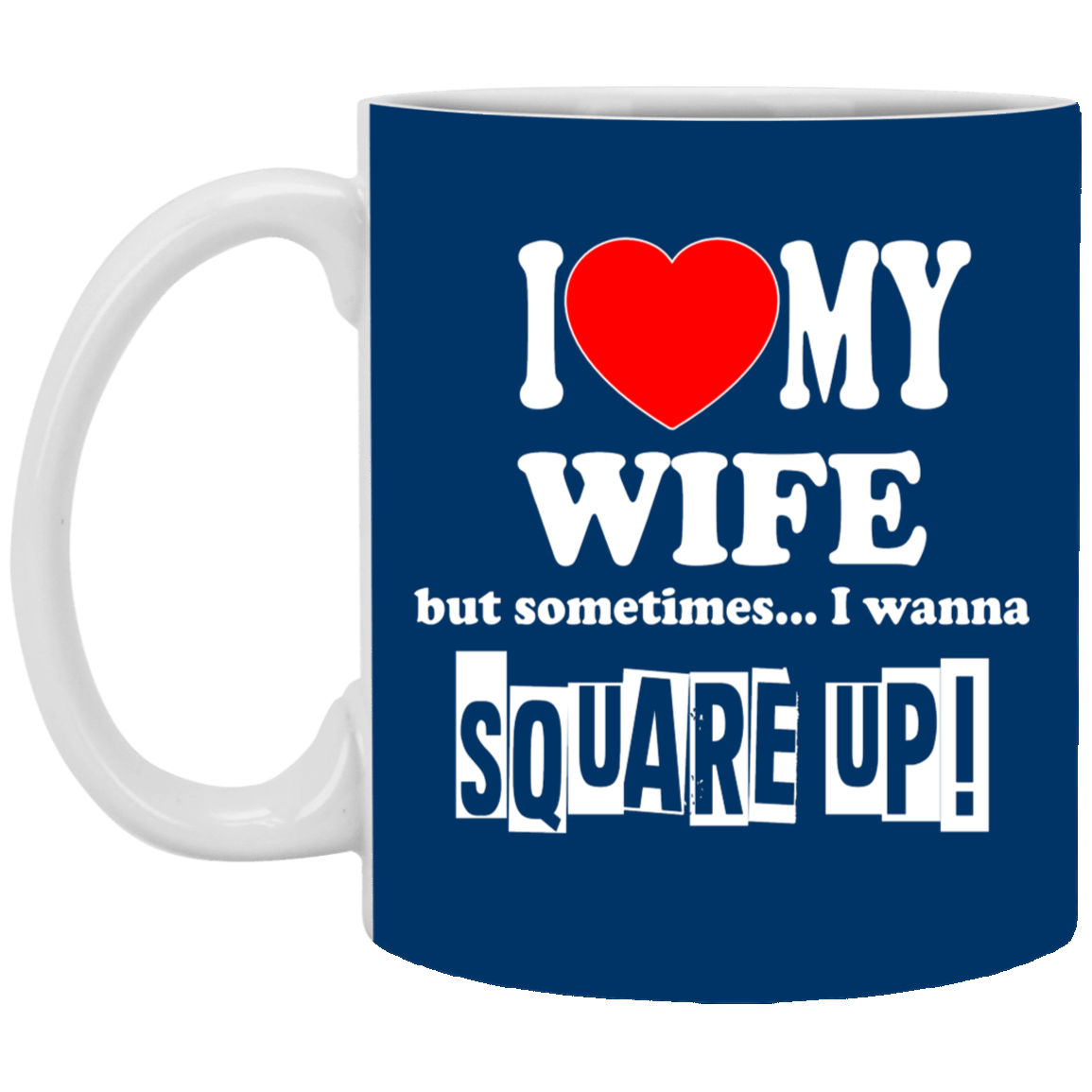 Square Up-Wife-11oz White Mug